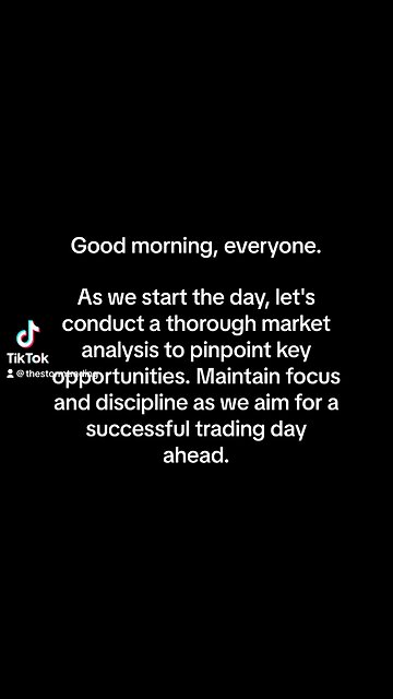 Good morning, everyone. As we start the day, let's conduct a thorough market analysis
