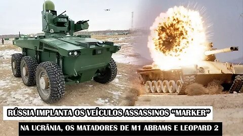 Rússia Implanta Os Veículos Assassinos “Marker” Na Ucrânia, Os Matadores De M1 Abrams E Leopard 2