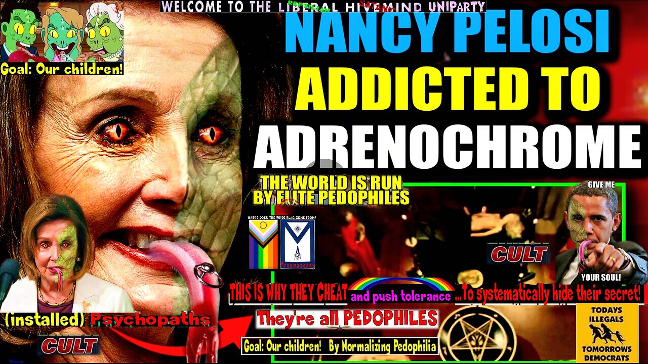 Whistleblower: Nancy Pelosi Murdered a Child in 'Horrific' Adrenochrome Ritual (video compilation)