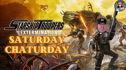 Saturday Chaturday!! Becoming a Citizen in Starship Troopers Extermination!!