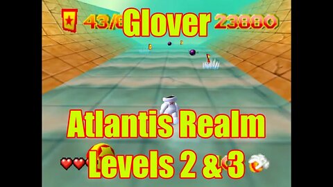 Glover: Atlantis Realm Levels 2 and 3