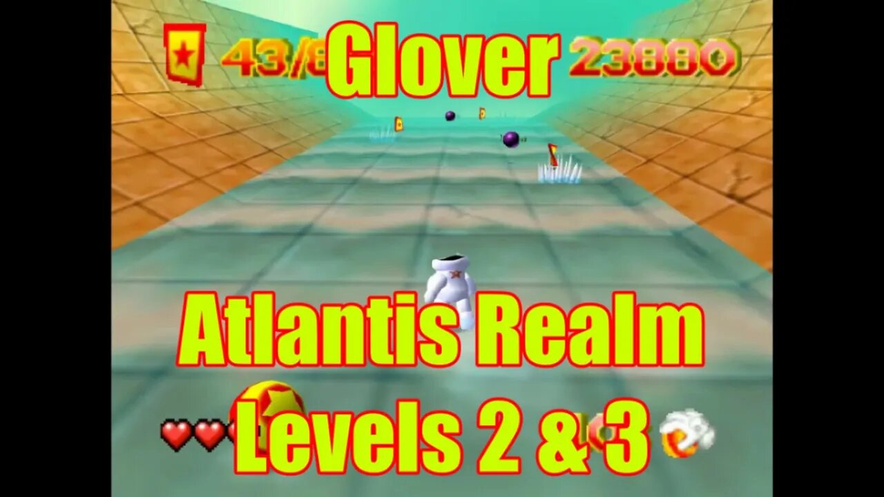 Glover: Atlantis Realm Levels 2 and 3