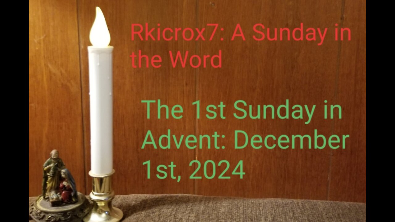 A Sunday in the Word: The 1st Sunday of Advent-12012024