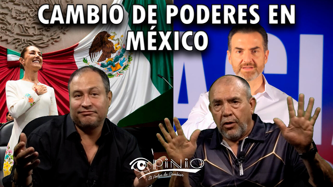 Cambio de poderes en México | | Opinio 🏛️