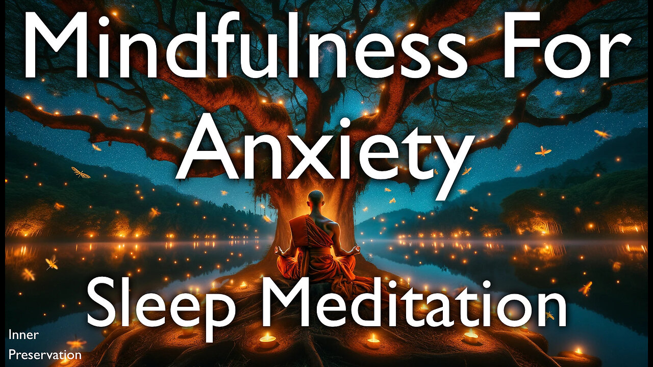 Mindfulness For Anxiety – Guided Sleep Meditation - Relaxation – Affirmations for Anxiety