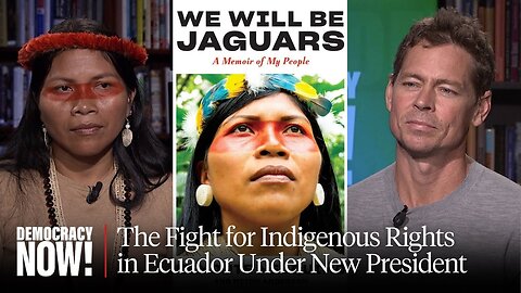 Indigenous Leader Nemonte Nenquimo on Fight to Defend Ecuador's Ban on Future Amazon Oil Extraction