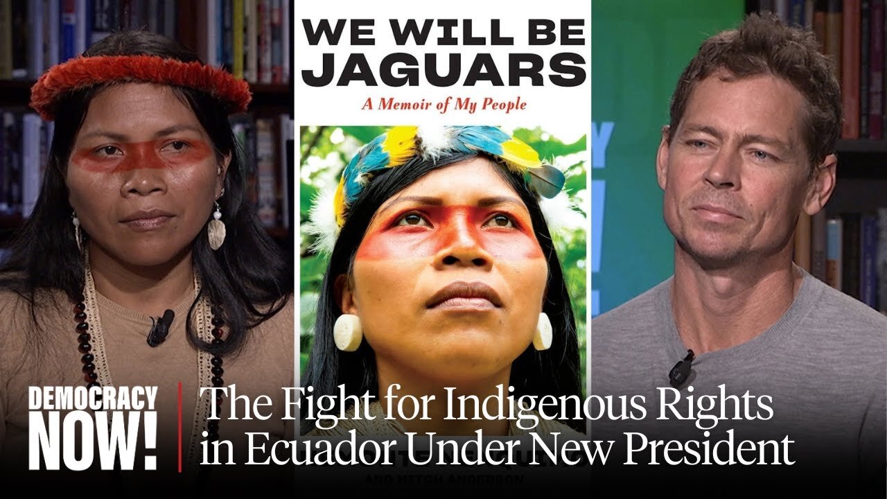 Indigenous Leader Nemonte Nenquimo on Fight to Defend Ecuador's Ban on Future Amazon Oil Extraction