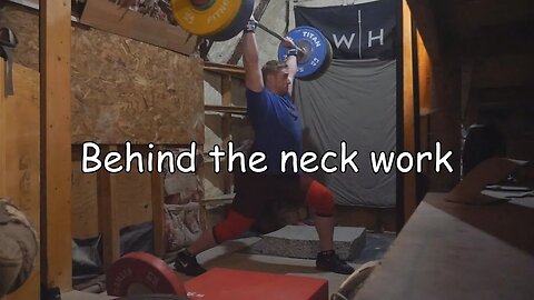 Weightlifting Training - Behind the neck work