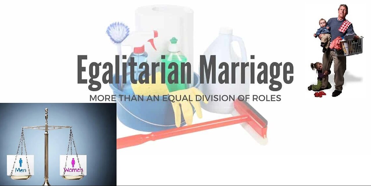 Patriarchy VS. Egalitarian Marriage