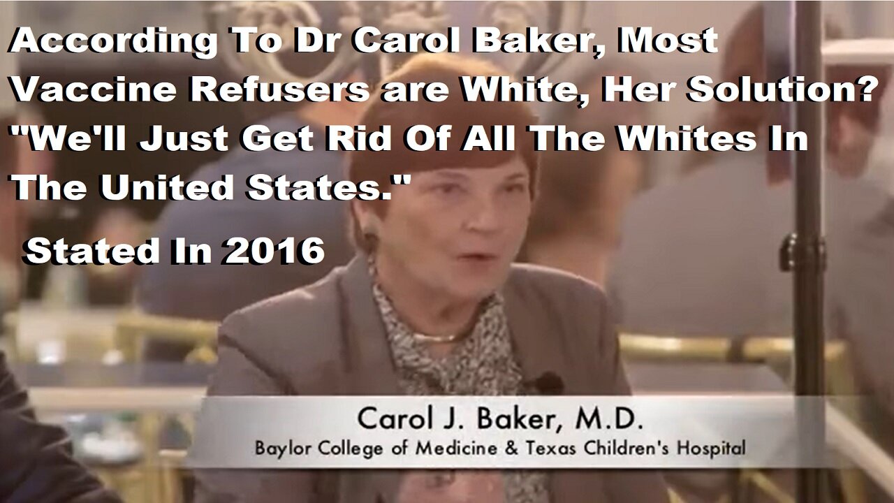 Dr. Carol Baker, Most Vaccine Refusers Are White, Solution Get Rid Of All Whites In The US