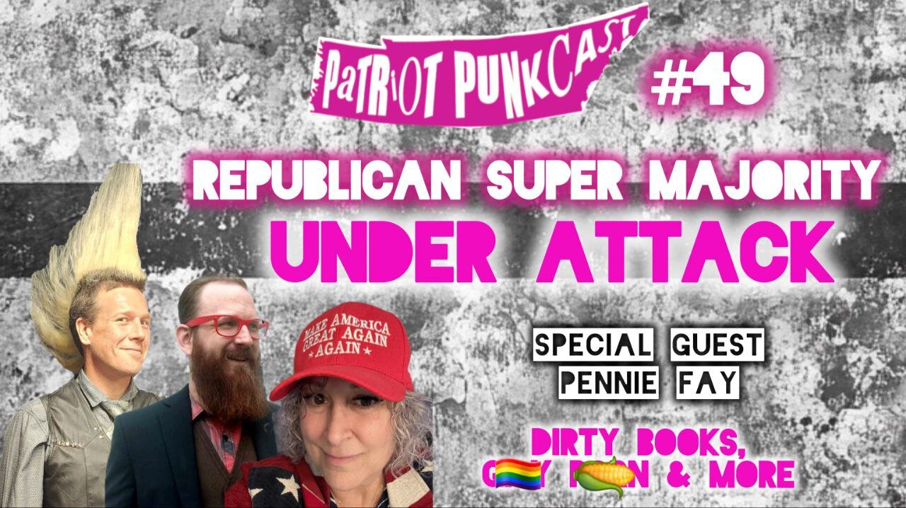 Patriot Punkcast #49 - GOP Supermajority UNDER ATTACK; Dirty Books, FFL & More