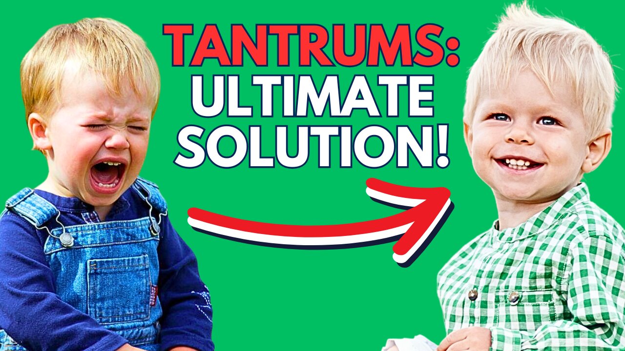 STOP TANTRUMS FOR GOOD - SIMPLE PLAN TO END TANTRUMS FOREVER!