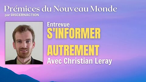 S’INFORMER AUTREMENT avec CHRISTIAN LERAY