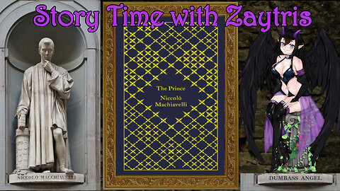 Story Time With Zay! [The Prince by Niccolo Machiavelli]PT3