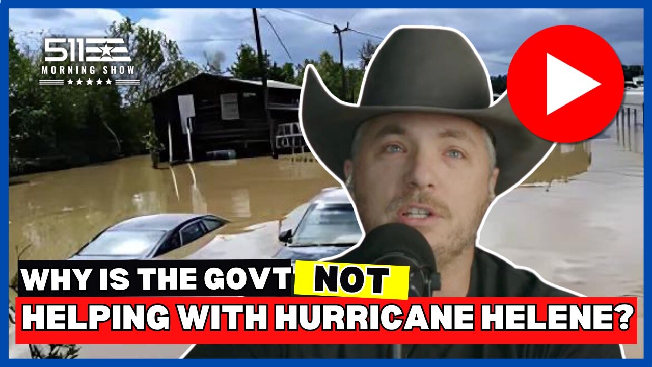 Hurricane Helene: Government Failure Exposed | 511 Morning Show | Ep. 60