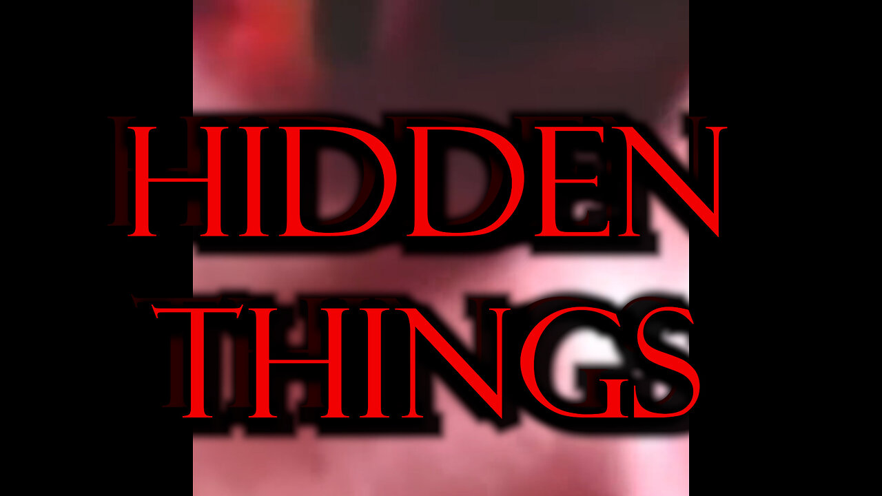 hidden Things