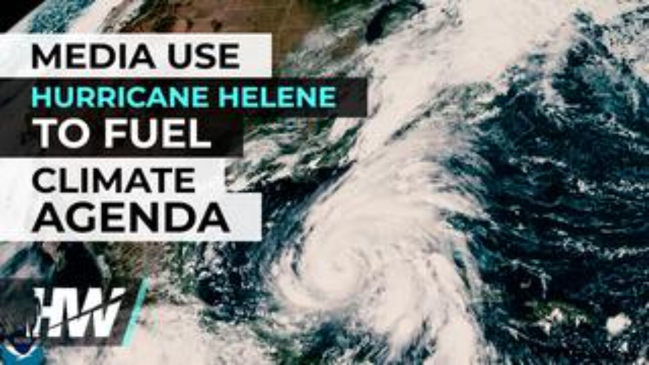 Media Use Hurricane Helene to Fuel Climate Agenda