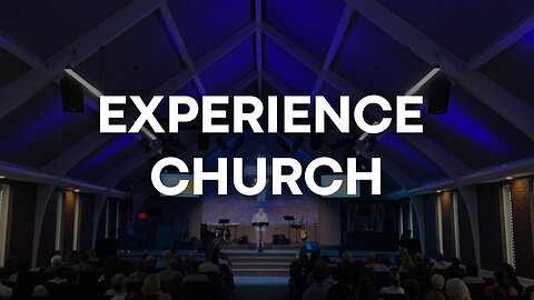 Experience Church Live Worship and God's Word: The Greatest Promise In the Bible - Part 2