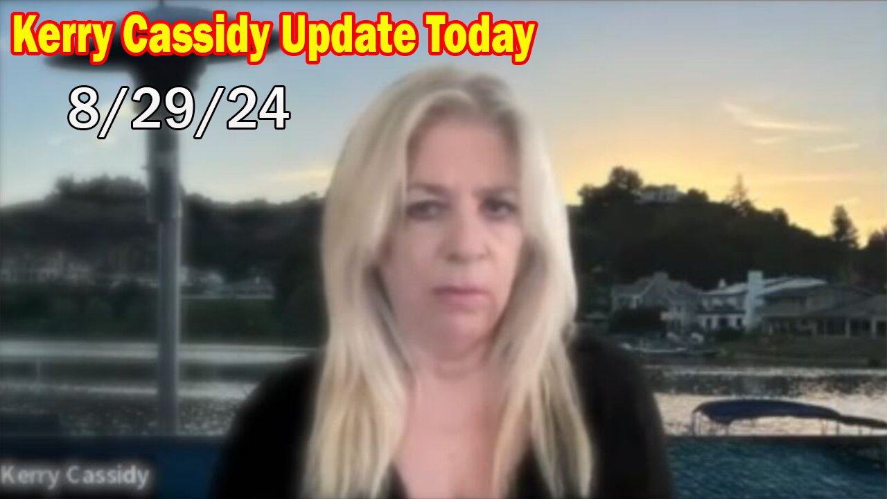 Kerry Cassidy Update Today: "Kerry Cassidy Important Update, Aug 29, 2024"