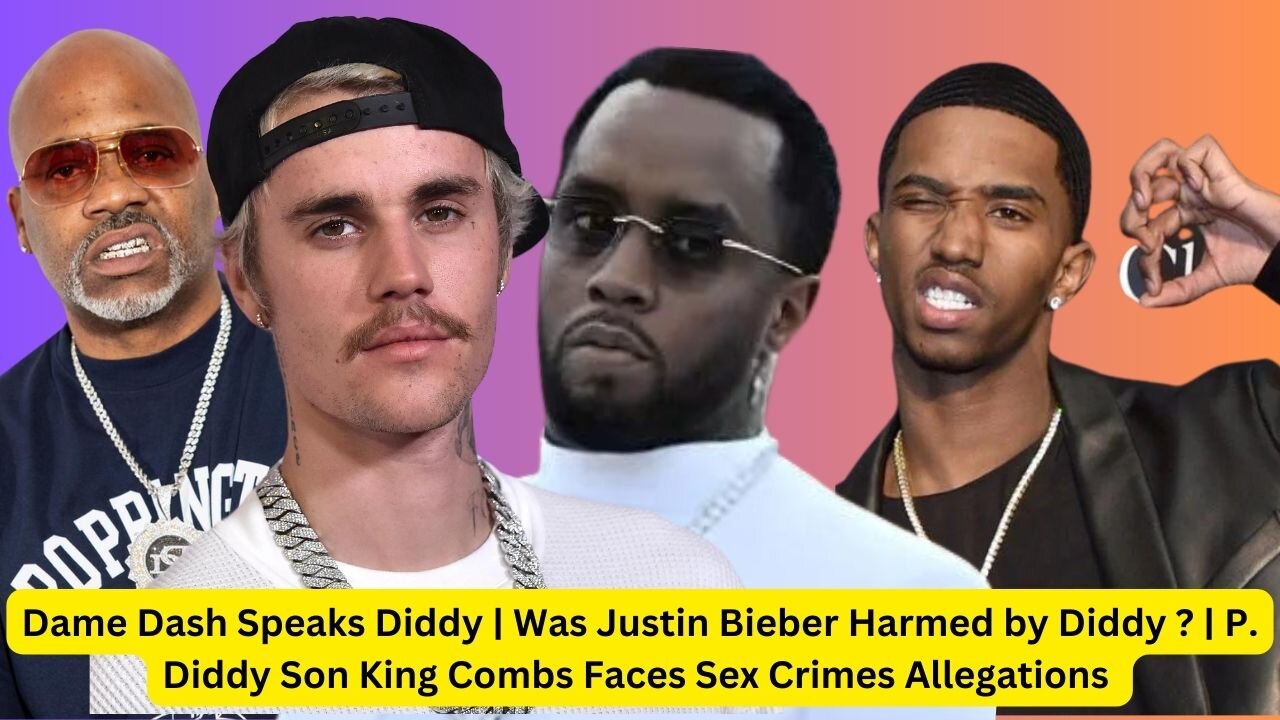 Dame Dash Speaks Diddy | Justin Bieber Harmed by Diddy ? | King Combs Faces Sex Crimes Allegations