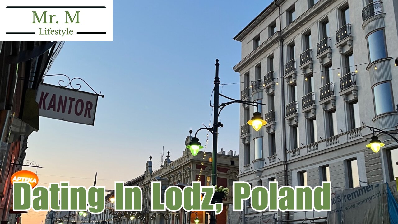 City Review: Dating In Lodz, Poland Going Into 2024