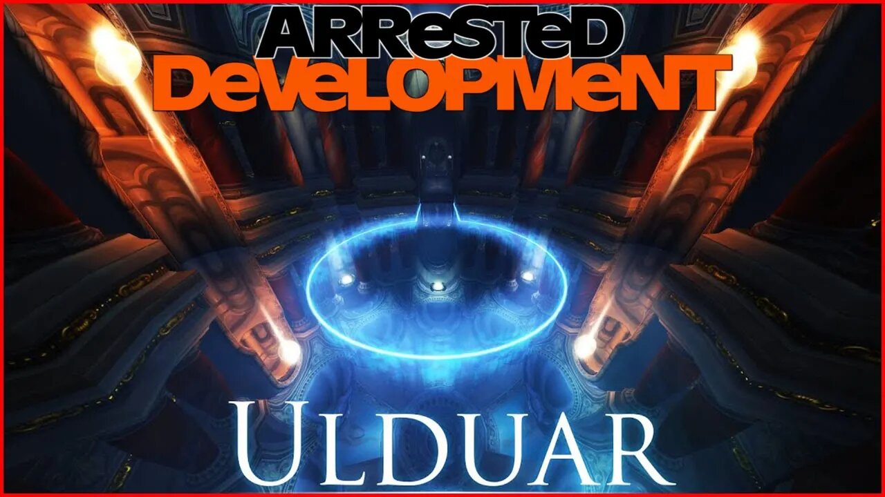 Ulduar 25 Arrested Development 01-30-23 (No Yogg)