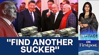 Trump Threatens BRICS Nations With 100% Tariff for De-dollarising | Vantage with Palki Sharma