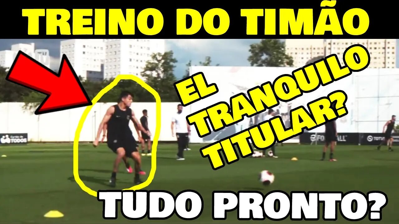 EL TRANQUILO TITULAR? TREINO PARA O DERBY! CORINTHIANS COMEÇA A SEMANA DE TREINOS