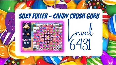 Candy Crush Level 6431 Talkthrough, 21 Moves 0 Boosters