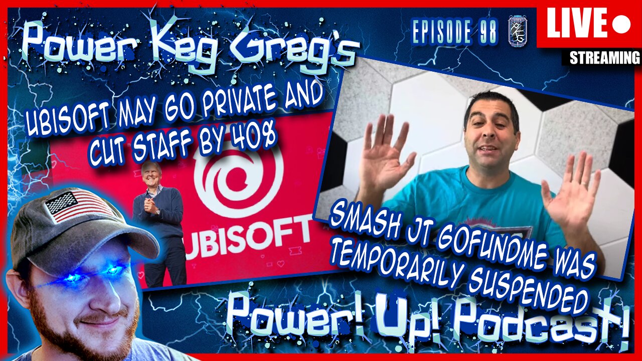 Ubisoft is Not Looking Good! Going Private? More Cuts? Smash JT Update | Power!Up!Podcast! Ep: 98