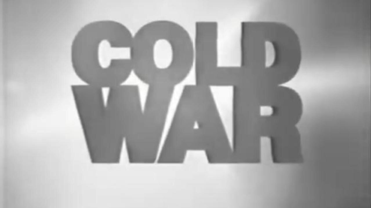 17 Cold War- Good Guys, Bad Guys