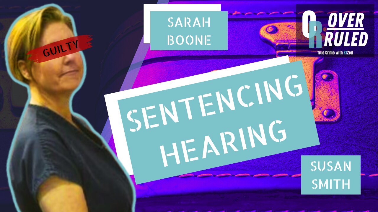 Sarah Boone Sentencing Hearing LIVE with Comedy Bob - Overruled Ep.66