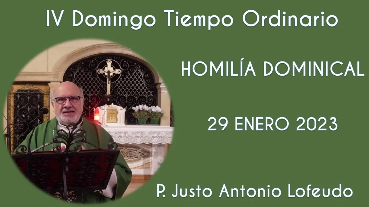 Cuarto domingo del tiempo ordinario. P. Justo Antonio Lofeudo. (29.01.2023)