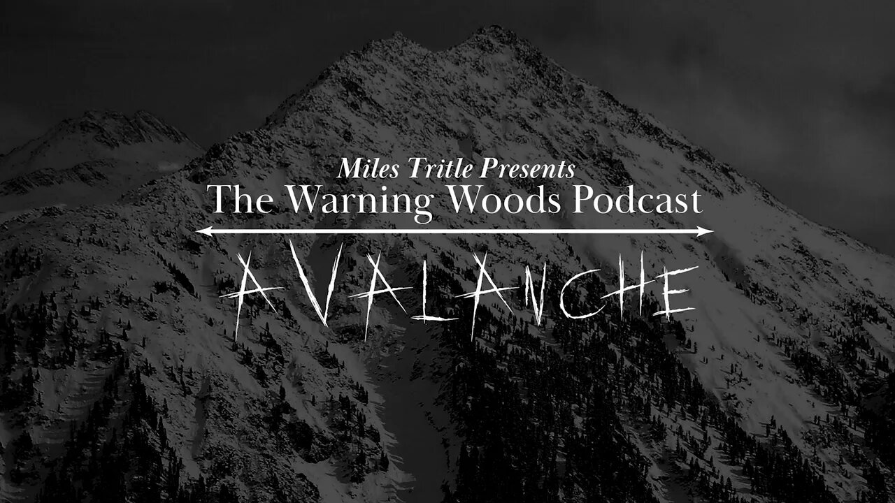 AVALANCHE | Horror Story | The Warning Woods Podcast