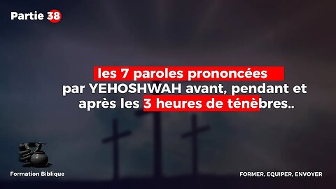 SAVOIR | N°38-LES 7 PAROLES PRONONCÉES PAR JÉSUS AVANT, PENDANT ET APRÈS LES 3 HEURES DE TÉNÈBRES.