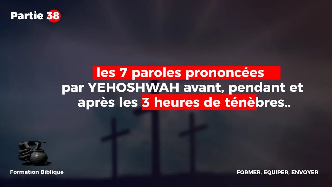 SAVOIR | N°38-LES 7 PAROLES PRONONCÉES PAR JÉSUS AVANT, PENDANT ET APRÈS LES 3 HEURES DE TÉNÈBRES.