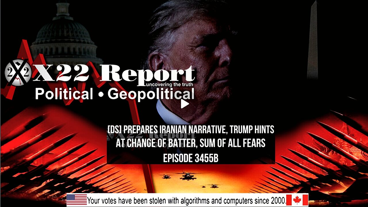 Ep. 3455b - [DS] Prepares Iranian Narrative, Trump Hints At Change Of Batter, Sum Of All Fears