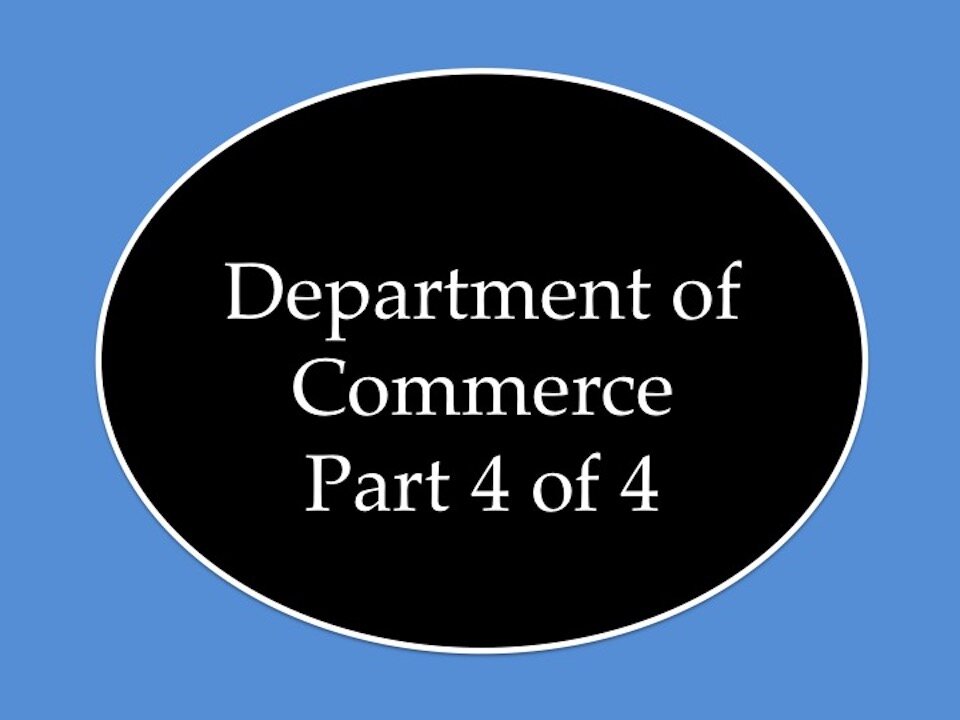 Department of Commerce Part 4 of 4