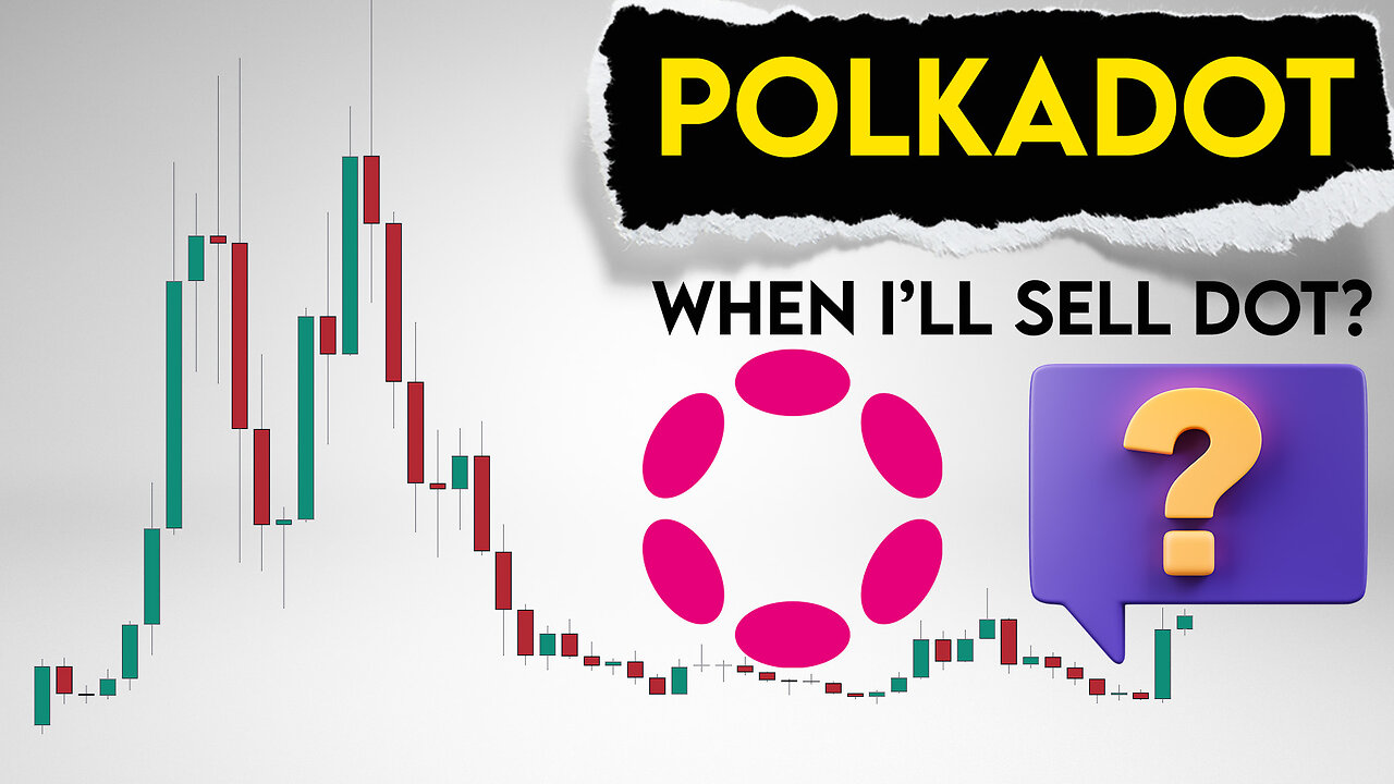 DOT Price Prediction. When I will sell Polkadot?