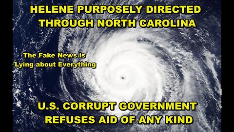 THEY PURPOSELY DIRECTED HURRICANE HELENE THROUGH NORTH CAROLINA AND THE GOVERNMENT IS HELPING NO ONE