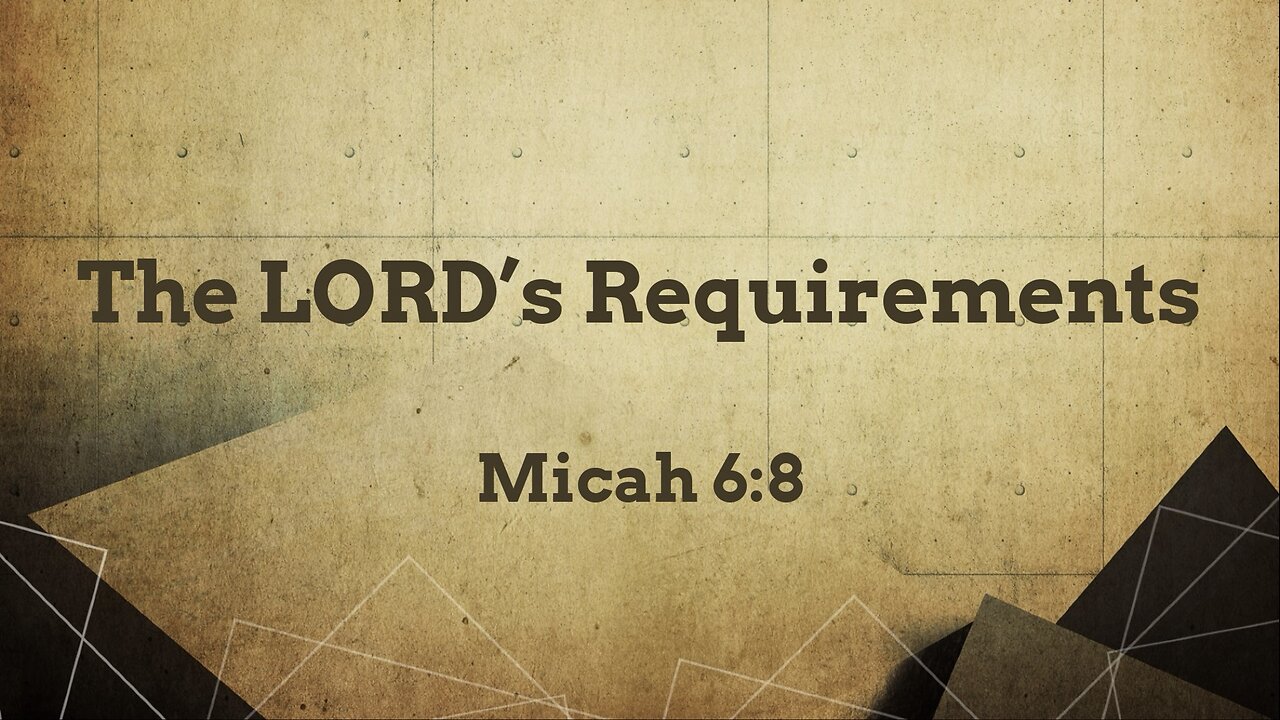 The LORD’s Requirements