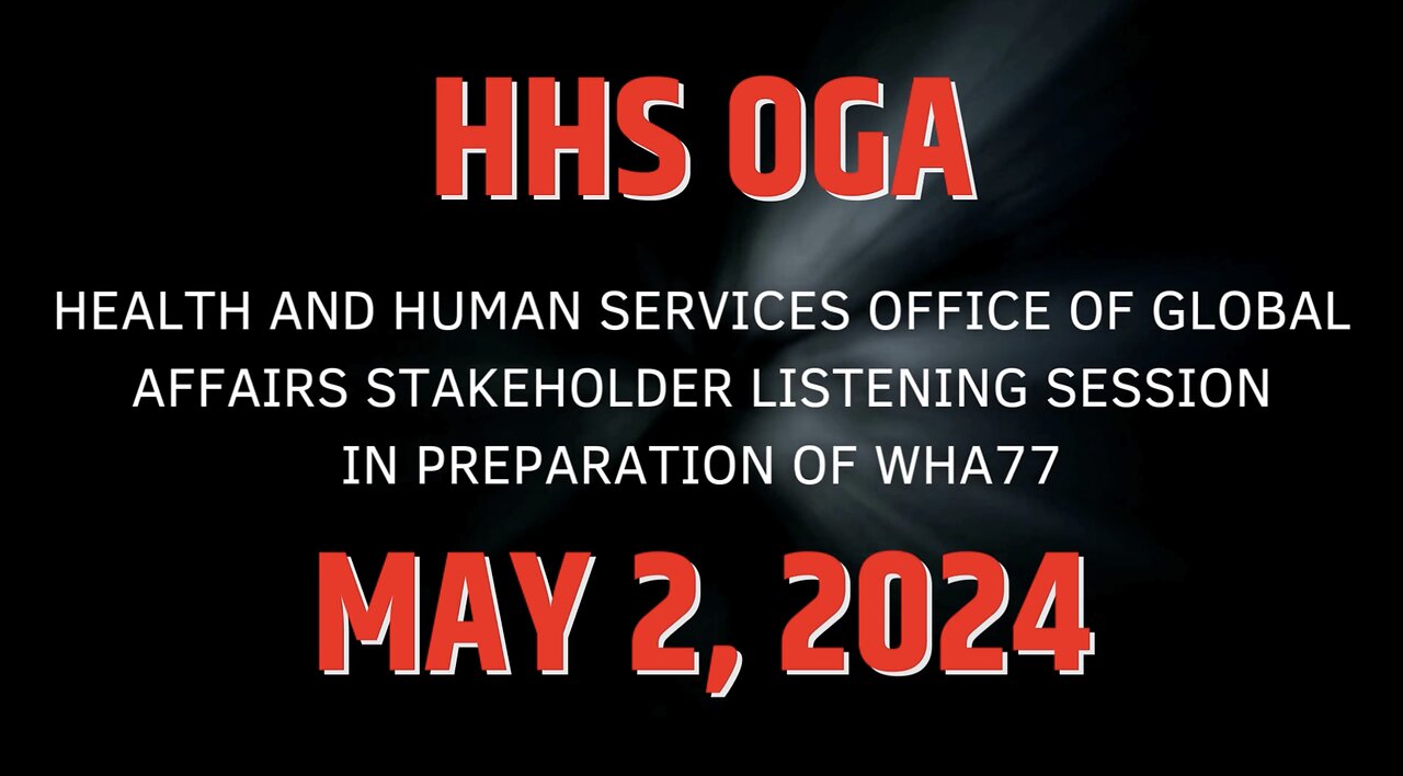 Final HHS OGA May 2, 2024 Listening Session For WHA77 Vote On The Pandemic Treaty And IHR Amendments