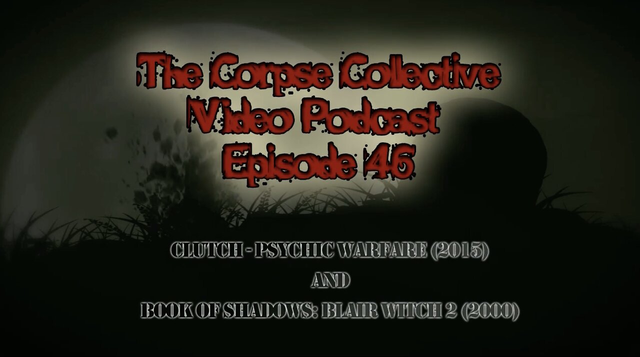 The Corpse Collective Video Show Episode 46