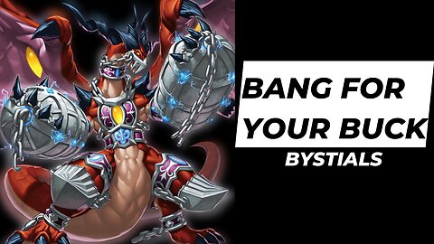 Yugioh: Bang For Your Buck Bystials