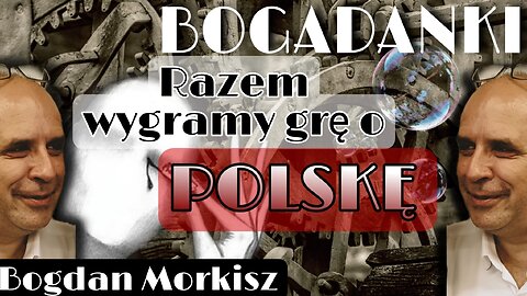 Bogadanki - Razem wygramy grę o Polskę