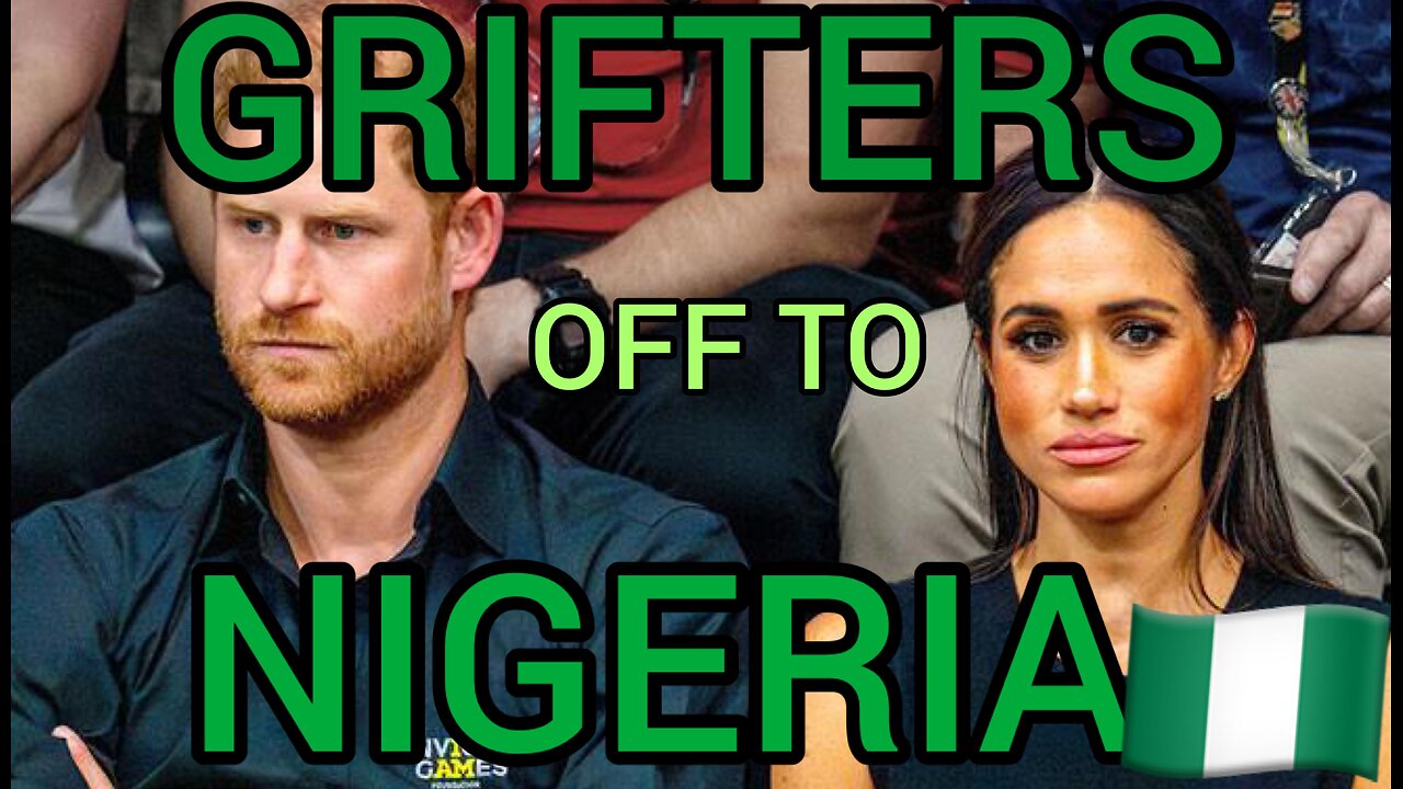 GRIFTERS Harry & Meghan Heading to Nigeria ON Invictus Dime