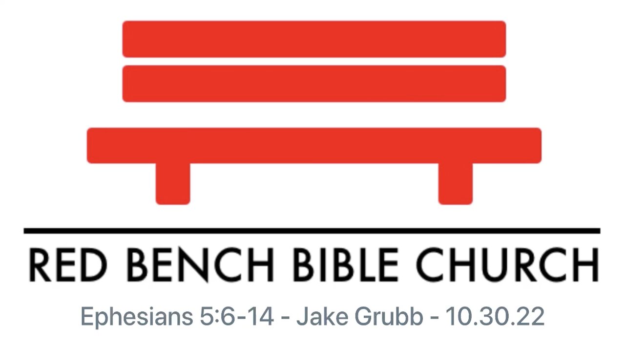 Ephesians 5:6-14 - Walk In Light ... and Love - 10.30.22
