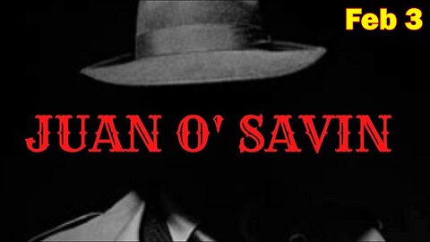 Juan O Savin Update 2.3.23 "17= Q + Another Best Nite EVER"