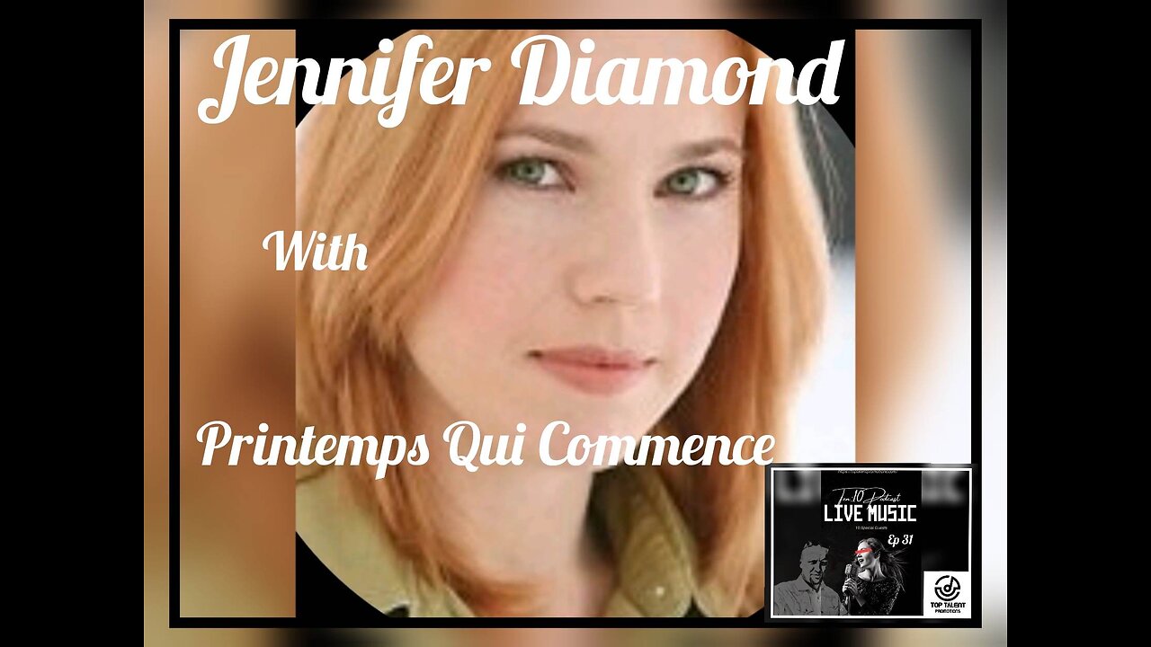 Jennifer Diamond with Printemps Qui Commence - #Ten10 Ep 31