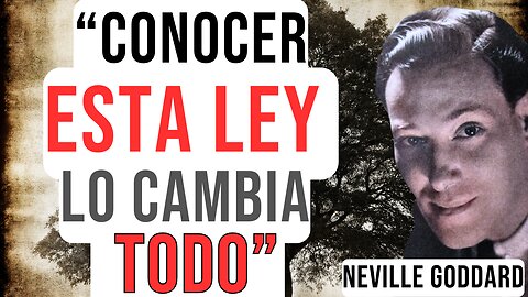 LA LEY QUE LO CAMBIA TODO, LOGRAR TUS OBJETIVOS NEVILLE GODDARD